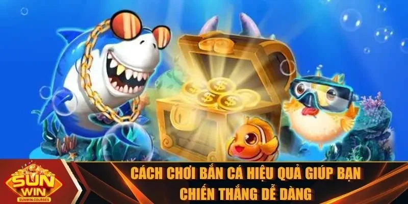 Cách chơi bắn cá hiệu quả