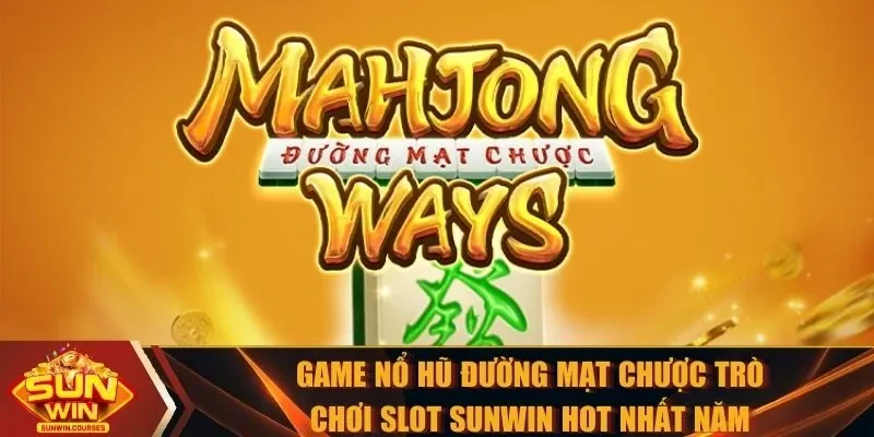 Game nổ hũ Đường Mạt Chược