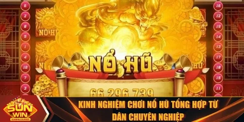 Kinh nghiệm chơi nổ hũ